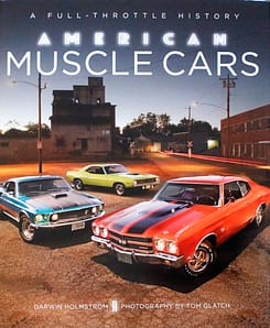American Muscle Cars: A Full Throttle History